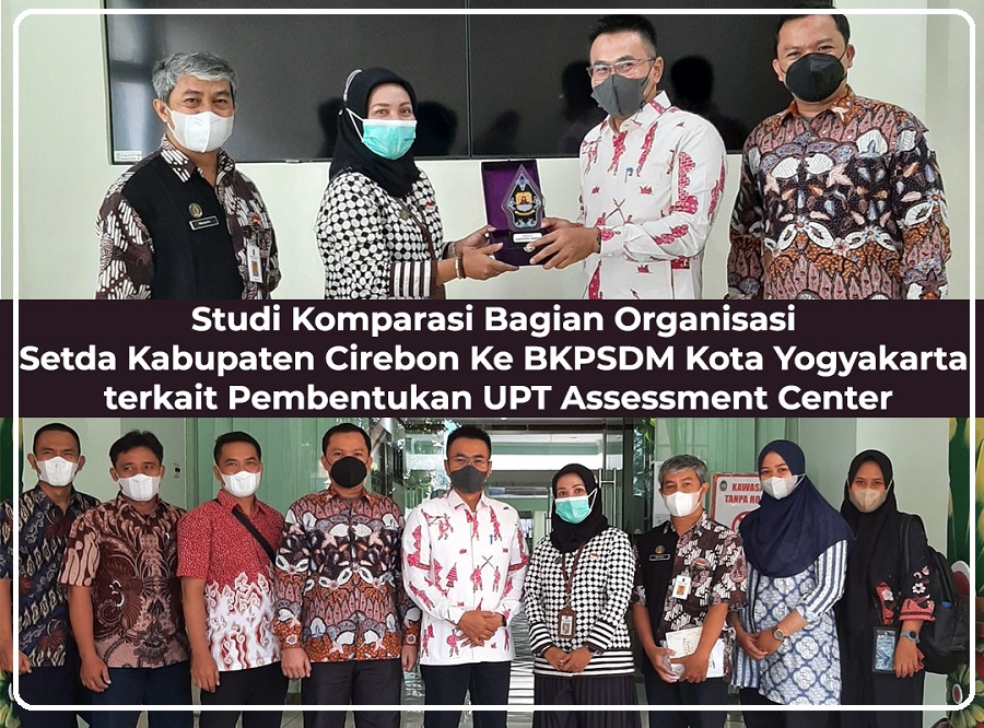 Studi Komparasi Bagian Organisasi Setda Kabupaten Cirebon Ke BKPSDM Kota Yogyakarta terkait Pembentukan UPT Assessment Center