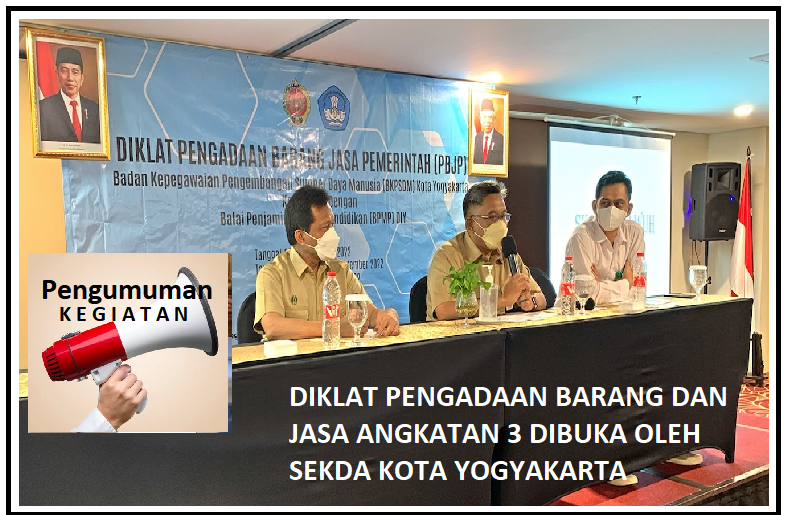 BKPSDM KOTA YOGYAKARTA BEKERJASAMA DENGAN BALAI PENJAMIN MUTU PENDIDIKAN PROV. DIY DALAM PELATIHAN PENGADAAN BARANGDAN JASA  ANGKATAN 3