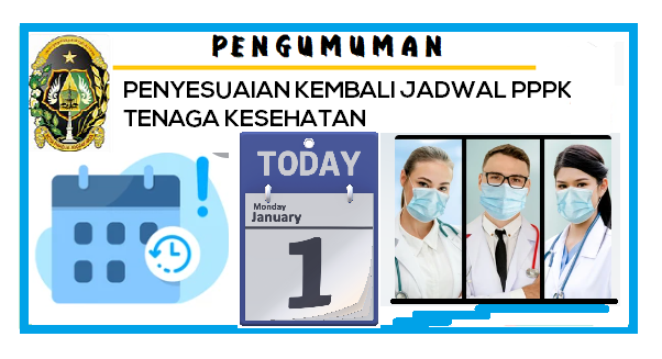 PENGUMUMAN PENYESUAIAN KEMBALI JADWAL PPPK TENAGA KESEHATAN