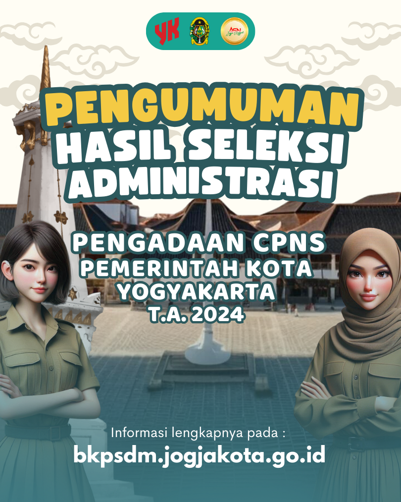 PENGUMUMAN HASIL SELEKSI ADMINISTRASI  SELEKSI PENGADAAN CALON PEGAWAI NEGERI SIPIL  DI LINGKUNGAN PEMERINTAH KOTA YOGYAKARTA  FORMASI TAHUN ANGGARAN 2024