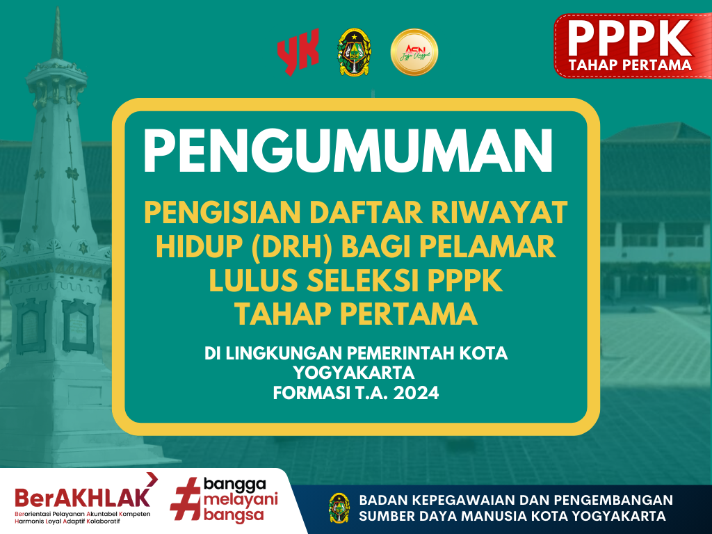 PENGUMUMAN PENGISIAN DAFTAR RIWAYAT HIDUP (DRH) BAGI PELAMAR LULUS SELEKSI PPPK TAHAP PERTAMA DI LINGKUNGAN PEMERINTAH KOTA YOGYAKARTA FORMASI TAHUN ANGGARAN 2024